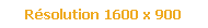 R�solution 1600 x 900